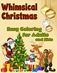 Whimsical Christmas Easy Coloring Book for Adults & Kids: Christmas Coloring Fun for the Whole Family (Paperback)