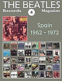 The Beatles Records Magazine - No. 4 - Spain (1962 - 1972): Full Color Discography (Paperback)