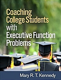 Coaching College Students with Executive Function Problems (Paperback)