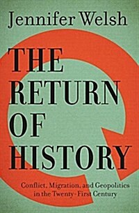 The Return of History: Conflict, Migration, and Geopolitics in the Twenty-First Century (Paperback)