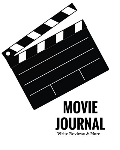 Movie Journal Write Reviews & More: White Design - Perfect Gift for Movie Lovers - Movie Journal - Keep a Record of All the Movies You Have Watched & (Paperback)