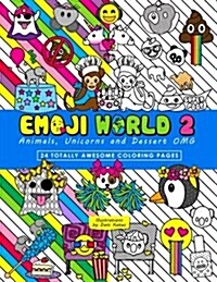 Emoji World 2 (Coloring Book): Animals, Unicorns, and Dessert Omg (Paperback)