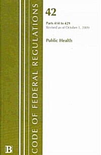 Code of Federal Regulations, Title 42: Parts 414-429 (Public Health) Health and Human Services: Revised 10/1/09 (Paperback)