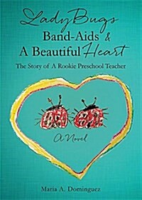 Ladybugs Band-AIDS & a Beautiful Heart (Paperback)