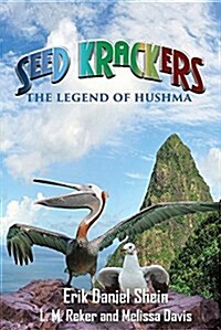 Seed Krackers: The Legend of Hushma (Paperback)