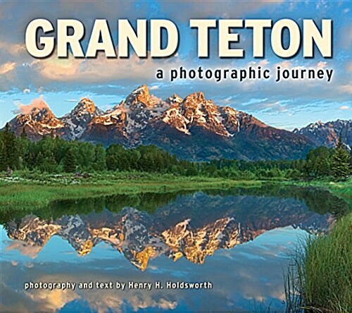 Grand Teton: A Photographic Journey (Paperback)