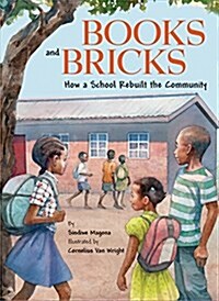 Books and Bricks: How a School Rebuilt the Community (Paperback)