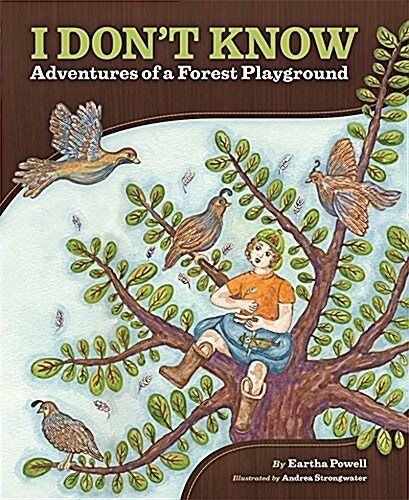 I Dont Know: Adventures of a Forest Playground (Hardcover)