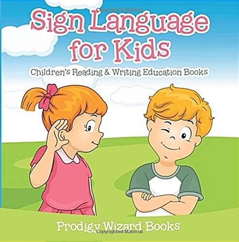 Sign Language for Kids: Childrens Reading & Writing Education Books (Paperback)