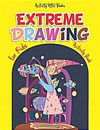 Extreme Drawing for Kids: Activity Book (Paperback)