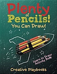 Plenty of Pencils! You Can Draw! Learn to Draw Activity Book (Paperback)