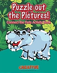 Puzzle Out the Pictures! Connect the Dots Activity Book (Paperback)