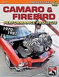 Camaro & Firebird Performance Projects: 1970-1981 (Paperback)