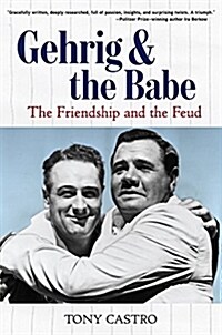 Gehrig and the Babe: The Friendship and the Feud (Hardcover)