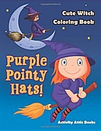 Purple Pointy Hats! Cute Witch Coloring Book (Paperback)