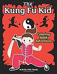 The Kung Fu Kid Coloring Book Adventure (Paperback)