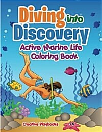 Diving Into Discovery: Active Marine Life Coloring Book (Paperback)