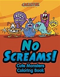 No Screams! Cute Monsters Coloring Book (Paperback)