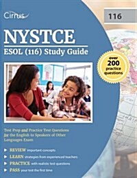 Nystce ESOL (116) Study Guide: Test Prep and Practice Test Questions for the English to Speakers of Other Languages Exam (Paperback)