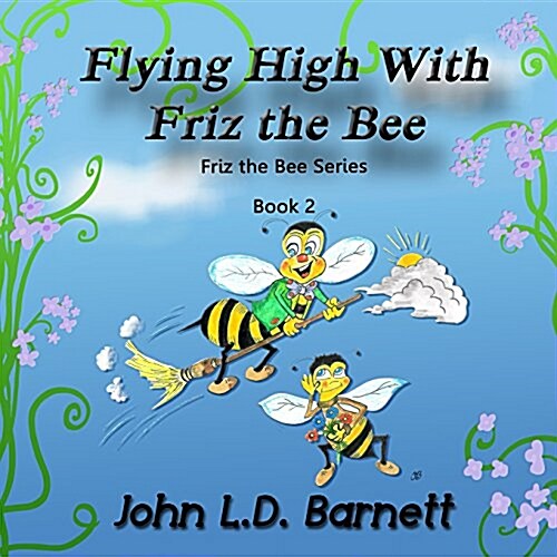 Flying High with Friz the Bee (Paperback)