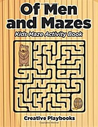 Of Men and Mazes: Kids Maze Activity Book (Paperback)