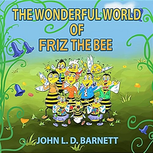 The Wonderful World of Friz the Bee (Paperback)
