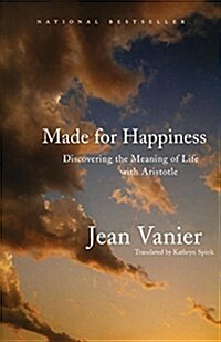 Made for Happiness: Discovering the Meaning of Life with Aristotle (Paperback)