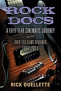 Rock Docs: A Fifty-Year Cinematic Journey, 1964-2014 (Paperback)