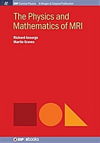 The Physics and Mathematics of MRI (Paperback)