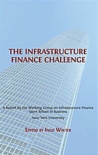 The Infrastructure Finance Challenge (Hardcover, Hardback)