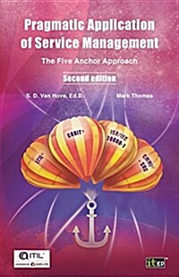 Pragmatic Application of Service Management: The Five Anchor Approach: The Five Anchor Approach (Paperback, 2)