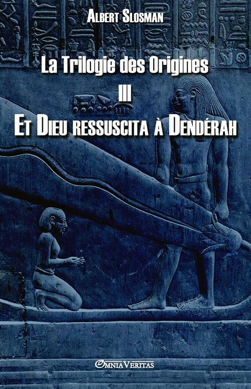 La Trilogie Des Origines III - Et Dieu Ressuscita ?Dend?ah (Paperback)