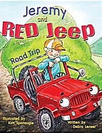 Jeremy and Red Jeep: Road Trip (Hardcover)