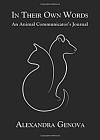 In Their Own Words: An Animal Communicators Journal (Paperback)