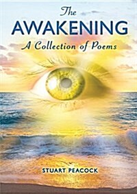 The Awakening: A Selection of Poems (Paperback, Standard)