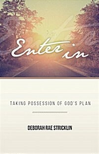 Enter in: Taking Possession of Gods Plan (Paperback)