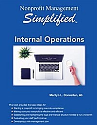 Nonprofit Management Simplified: Internal Operations (Paperback)