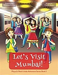 Lets Visit Mumbai! (Maya & Neels India Adventure Series, Book 2) (Paperback)