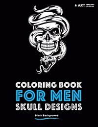 Coloring Book for Men: Skull Designs: Black Background (Paperback)