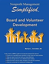 Nonprofit Management Simplified: Board and Volunteer Development (Paperback)