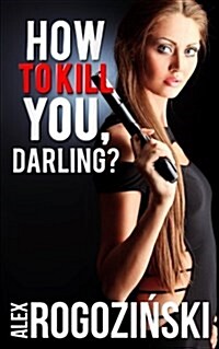 How to Kill You, Darling? (Paperback)