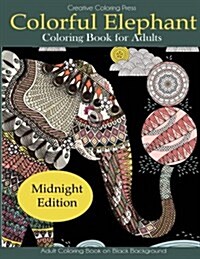 Colorful Elephant Coloring Book Midnight Edition: Adult Coloring Book on Black Background (Paperback)