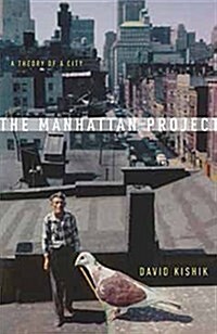 The Manhattan Project: A Theory of a City (Paperback)