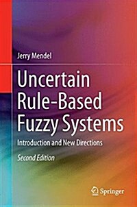 Uncertain Rule-Based Fuzzy Systems: Introduction and New Directions, 2nd Edition (Hardcover, 2, 2017)