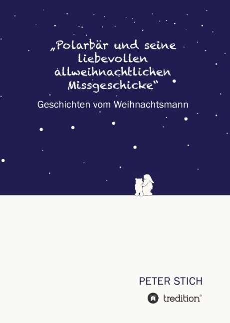 Polarb? und seine liebevollen allweihnachtlichen Missgeschicke (Hardcover)