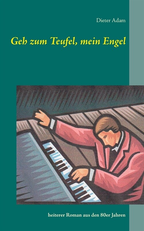 Geh zum Teufel, mein Engel: heiterer Roman aus den 80er Jahren (Paperback)