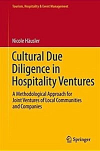 Cultural Due Diligence in Hospitality Ventures: A Methodological Approach for Joint Ventures of Local Communities and Companies (Hardcover, 2017)