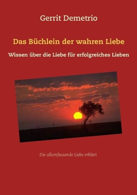 Das B?hlein der wahren Liebe: Wissen ?er die Liebe f? erfolgreiches Lieben (Paperback)