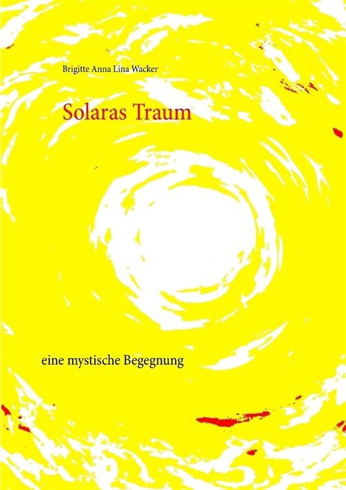 Solaras Traum: eine mystische Begegnung (Paperback)