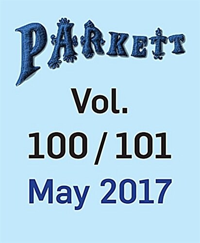 Parkett Vol. 100/101 (Paperback)